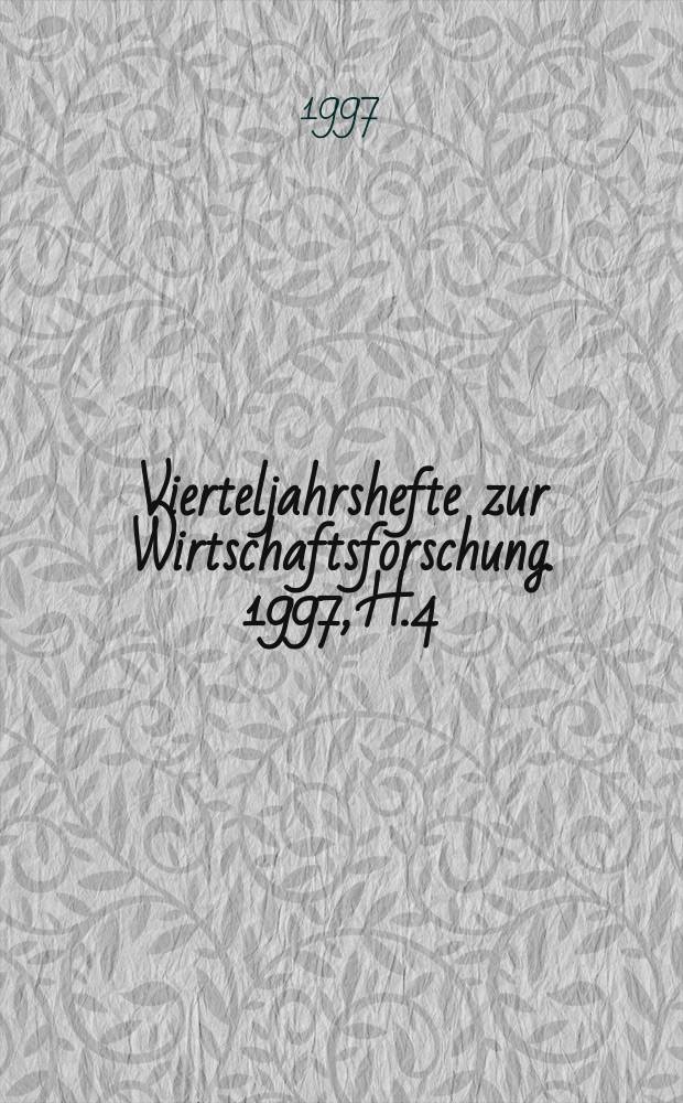 Vierteljahrshefte zur Wirtschaftsforschung. 1997, H.4