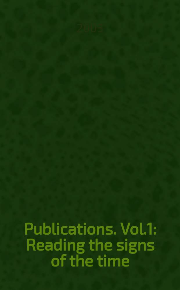 [Publications]. Vol.1 : Reading the signs of the time