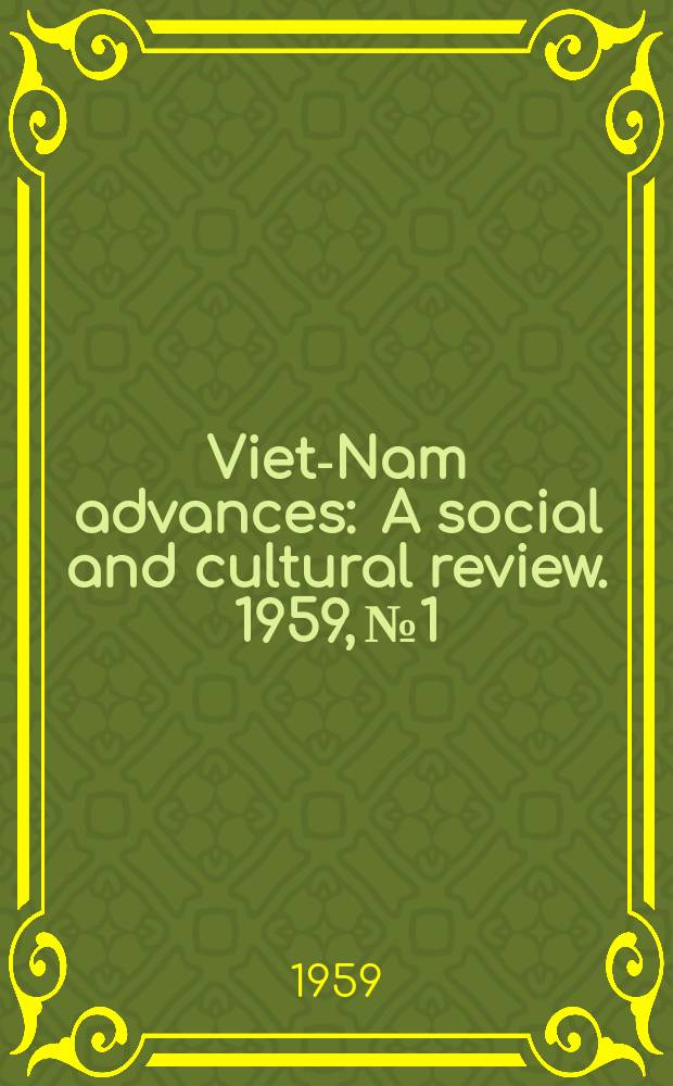 Viet-Nam advances : A social and cultural review. 1959, №1