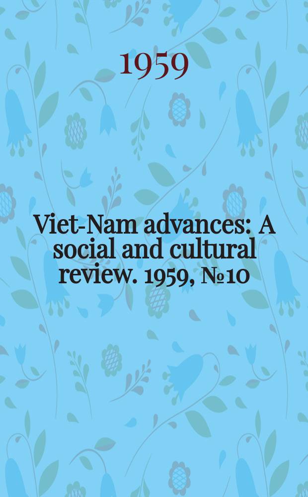 Viet-Nam advances : A social and cultural review. 1959, №10