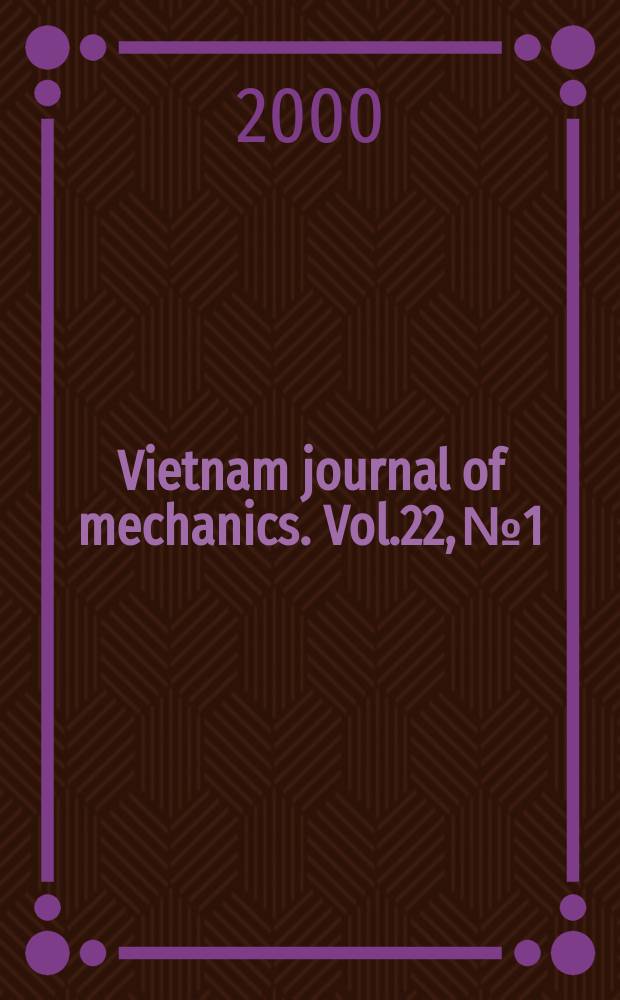 Vietnam journal of mechanics. Vol.22, №1