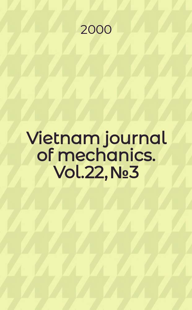 Vietnam journal of mechanics. Vol.22, №3