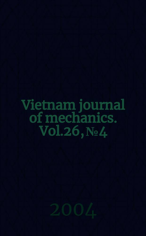 Vietnam journal of mechanics. Vol.26, №4