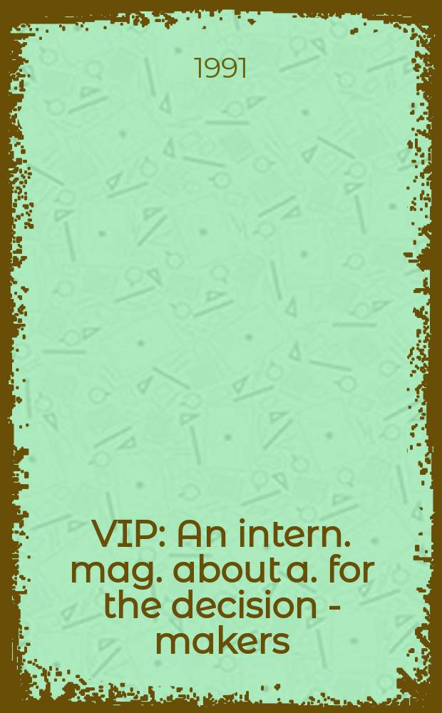 VIP : An intern. mag. about a. for the decision - makers