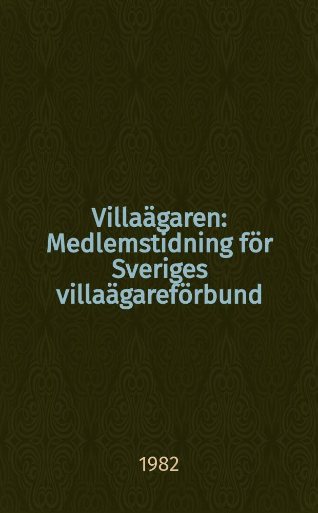 Villaägaren : Medlemstidning för Sveriges villaägareförbund