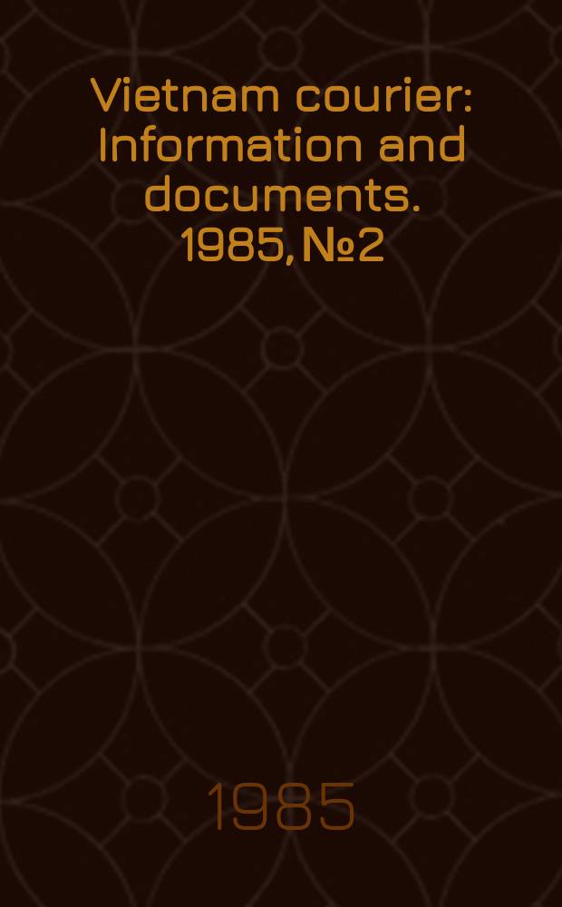 Vietnam courier : Information and documents. 1985, №2