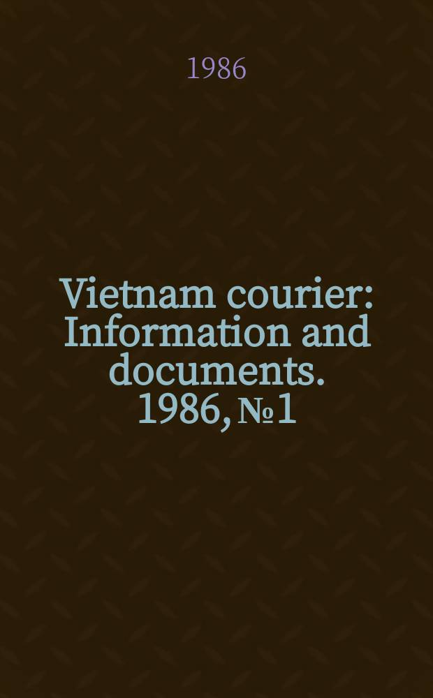 Vietnam courier : Information and documents. 1986, №1