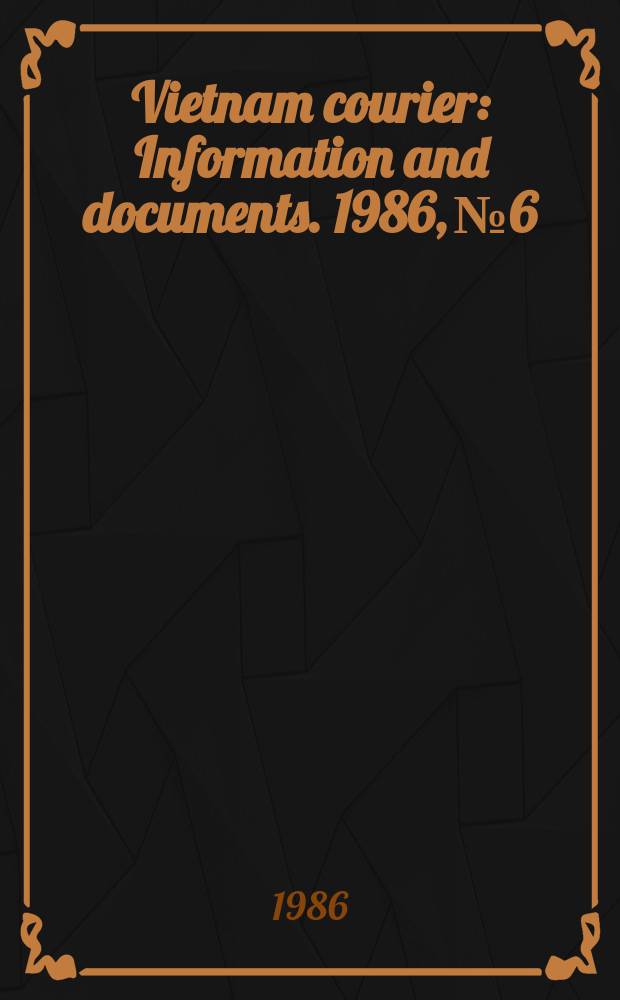 Vietnam courier : Information and documents. 1986, №6