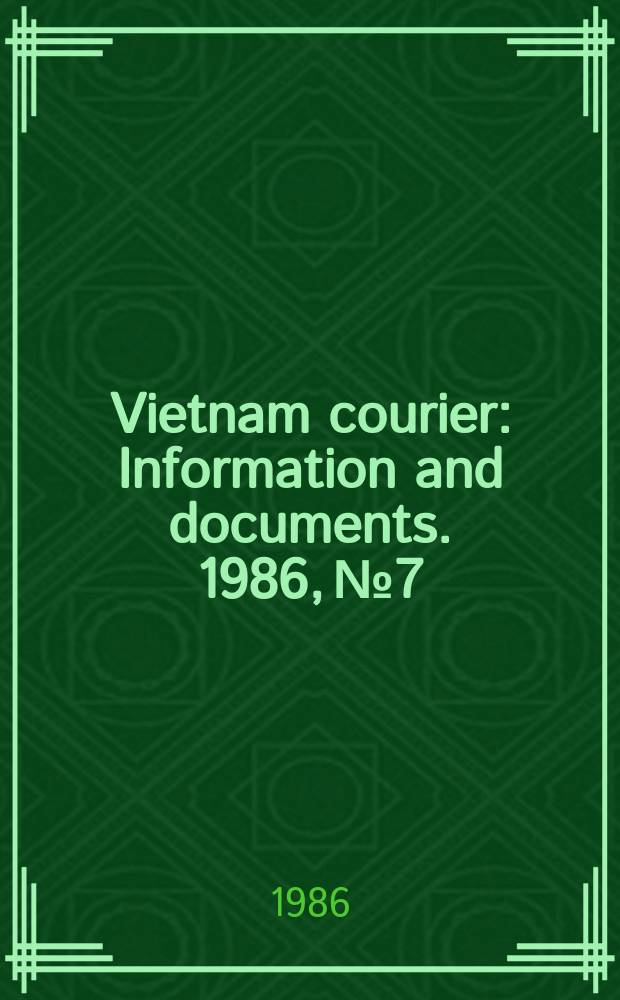 Vietnam courier : Information and documents. 1986, №7