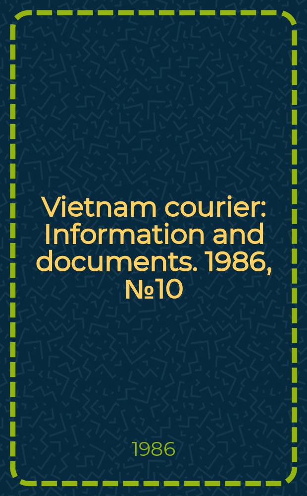 Vietnam courier : Information and documents. 1986, №10