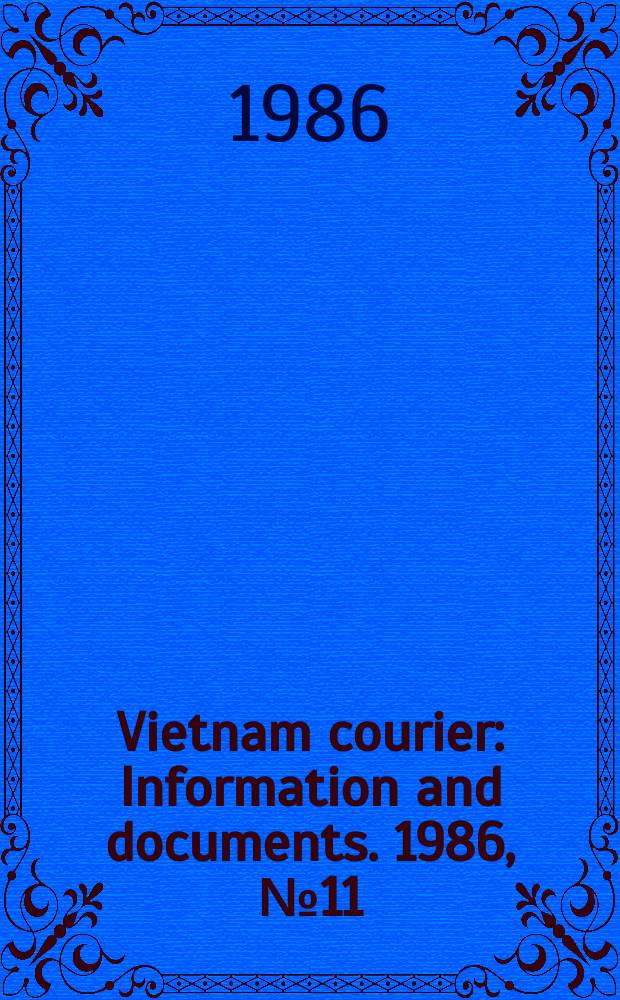 Vietnam courier : Information and documents. 1986, №11