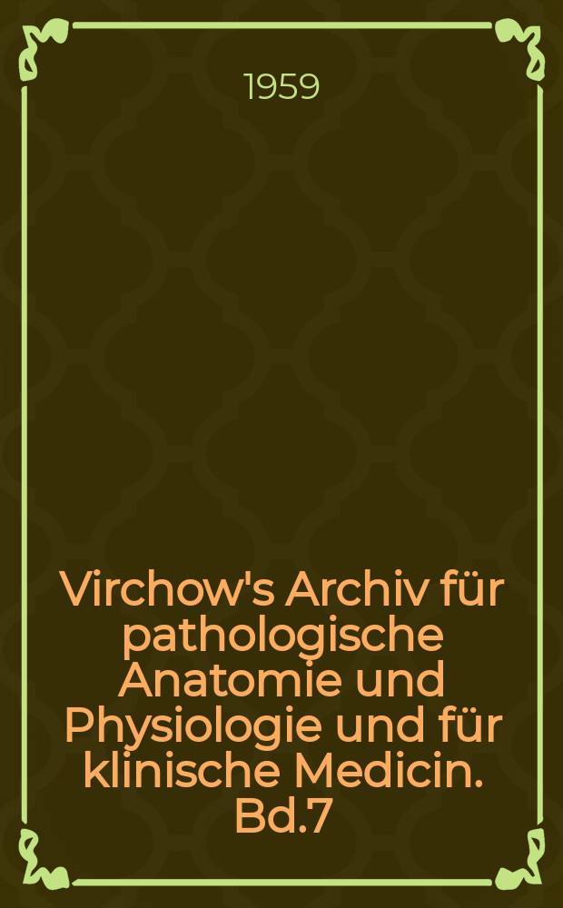Virchow's Archiv für pathologische Anatomie und Physiologie und für klinische Medicin. Bd.7(17), H.2