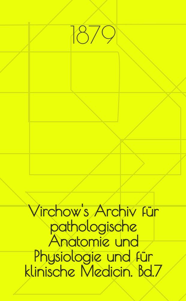 Virchow's Archiv für pathologische Anatomie und Physiologie und für klinische Medicin. Bd.7(77), H.2