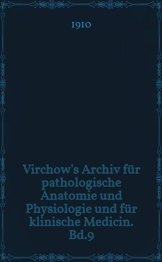 Virchow's Archiv für pathologische Anatomie und Physiologie und für klinische Medicin. Bd.9(199), H.2