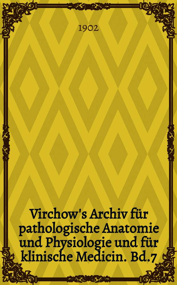 Virchow's Archiv für pathologische Anatomie und Physiologie und für klinische Medicin. Bd.7(167), H.2