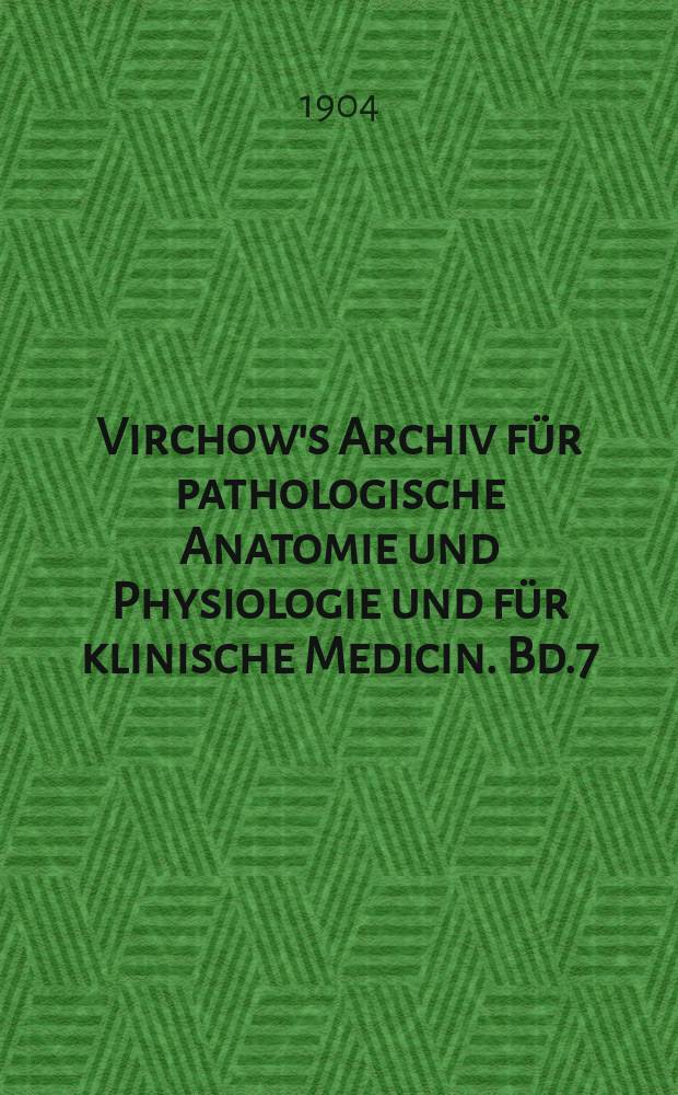 Virchow's Archiv f&uuml;r pathologische Anatomie und Physiologie und f&uuml;r klinische Medicin. Bd.7(177), H.2