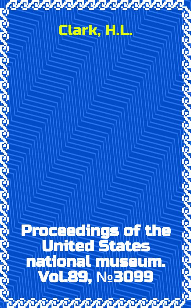 Proceedings of the United States national museum. Vol.89, №3099 : A revision of the keyhole Urchins (Mellita)
