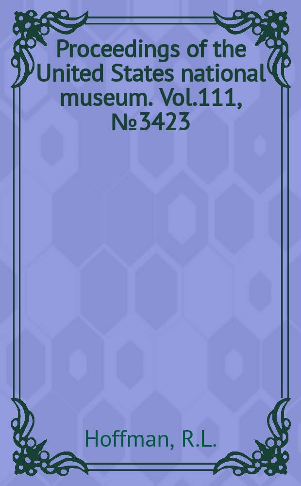 Proceedings of the United States national museum. Vol.111, №3423 : A fourth contribution to the knowledge of neotropical Platyrhacid millipeds (Diplipoda: Polydesmida)