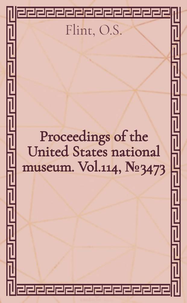Proceedings of the United States national museum. Vol.114, №3473 : Studies of neotropical caddis flies