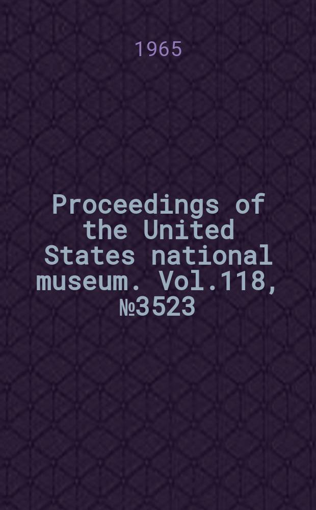 Proceedings of the United States national museum. Vol.118, №3523 : Species of Oedemeridae of the big Bend Region of Texas
