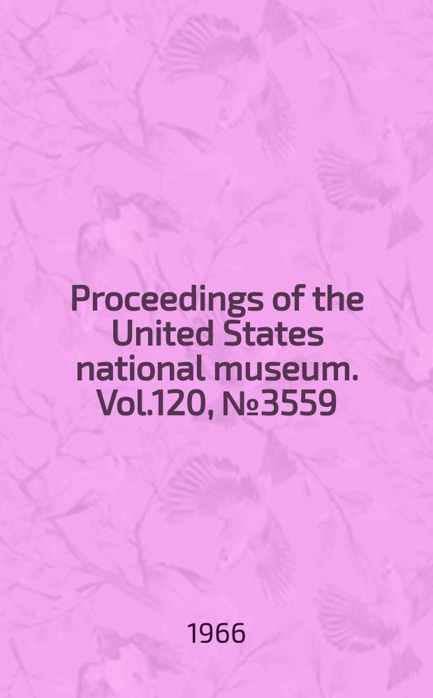 Proceedings of the United States national museum. Vol.120, №3559 : Studies of neotropical caddis flies