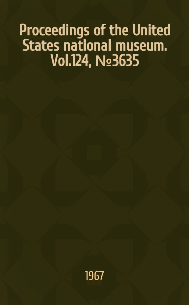 Proceedings of the United States national museum. Vol.124, №3635 : Bredin-Archbold-Smithsonian biological survey of Dominica. Washington