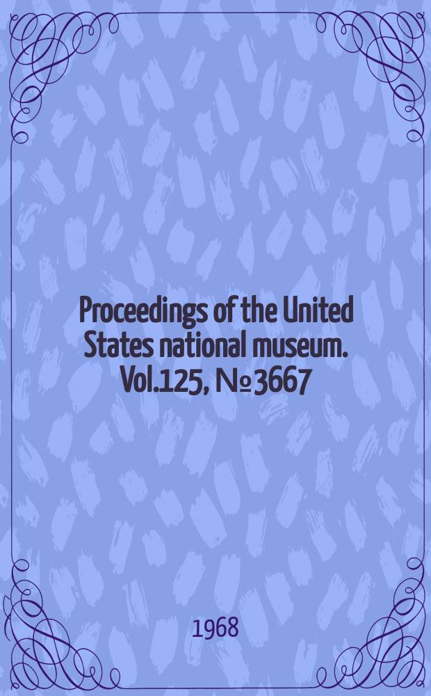 Proceedings of the United States national museum. Vol.125, №3667 : Benthic Polychaetes from Puget Sound, Washington, with remarks on four other species