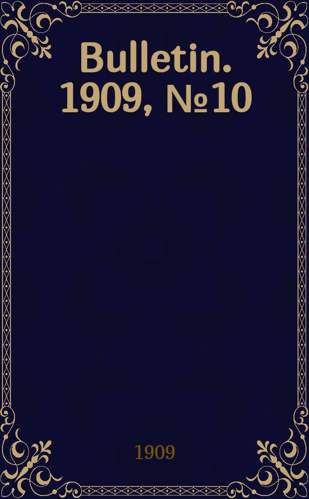 Bulletin. 1909, №10 : Education for efficiency in railroad service