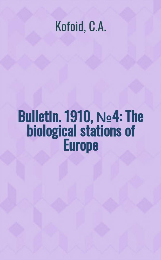 Bulletin. 1910, №4 : The biological stations of Europe