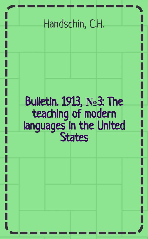Bulletin. 1913, №3 : The teaching of modern languages in the United States