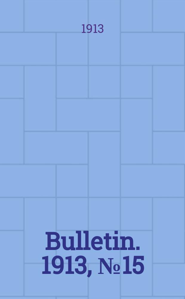 Bulletin. 1913, №15 : Monthly record of current educational publications, May 1913