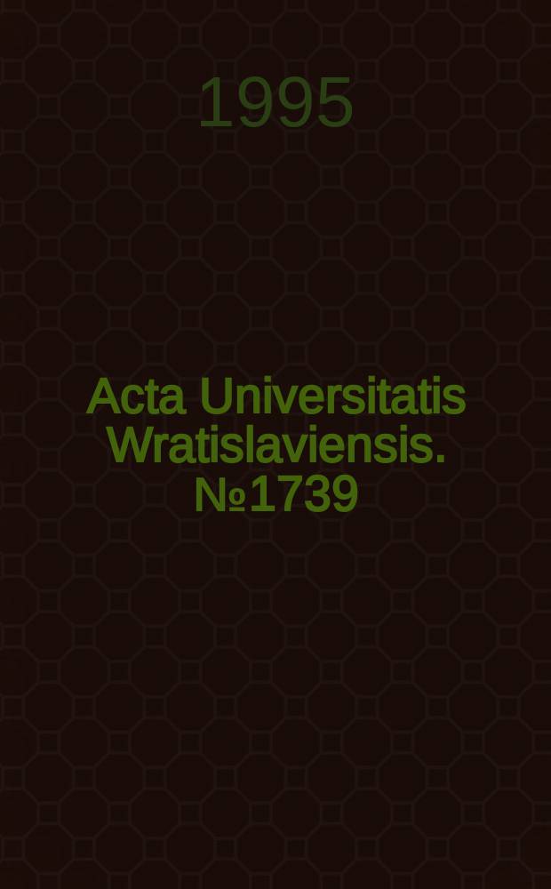 Acta Universitatis Wratislaviensis. №1739 : (Instytut nauk geologicznych Uniwersytetu Wrocławskiego (1945-1995))