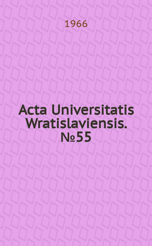 Acta Universitatis Wratislaviensis. №55