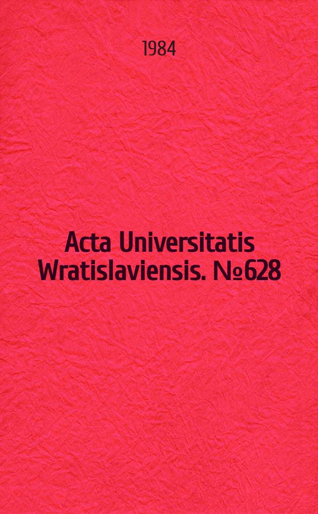 Acta Universitatis Wratislaviensis. №628 : Wybrane uwarunkowania