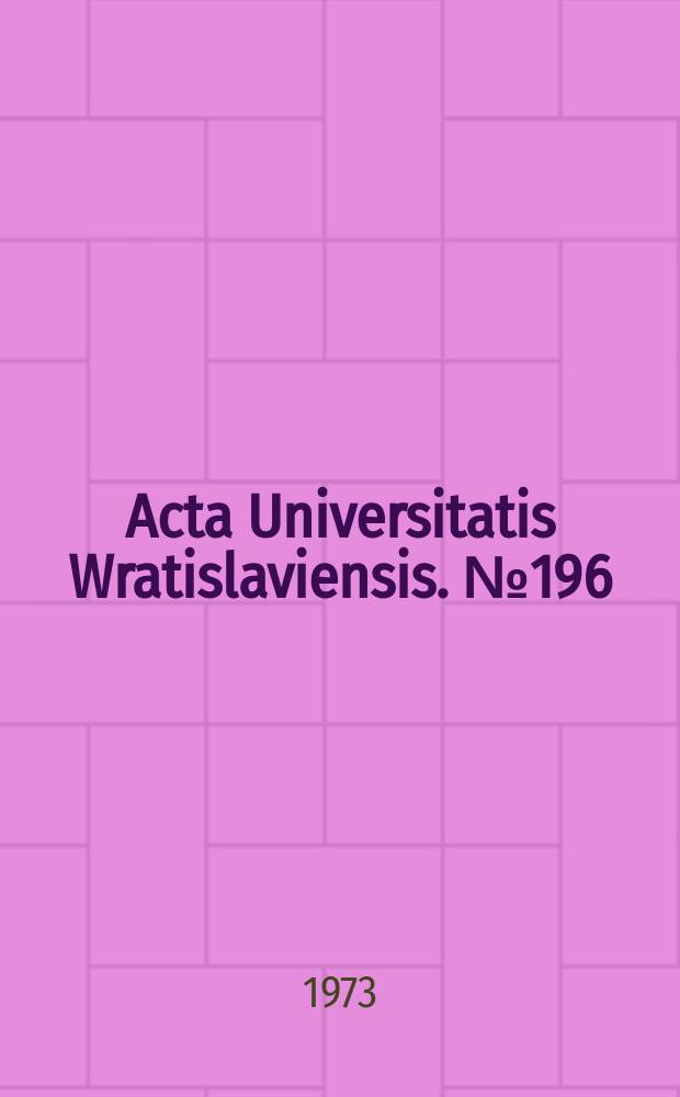 Acta Universitatis Wratislaviensis. №196