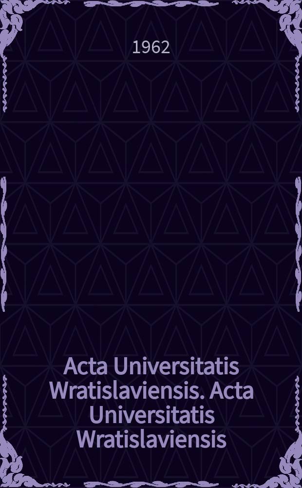 Acta Universitatis Wratislaviensis. Acta Universitatis Wratislaviensis