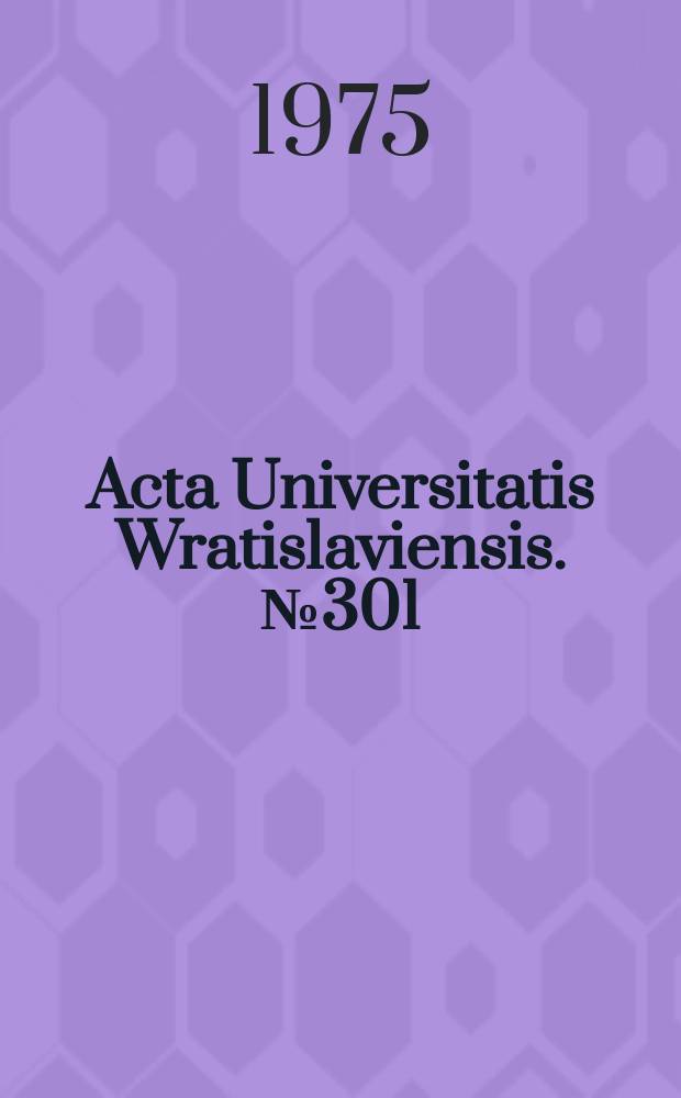 Acta Universitatis Wratislaviensis. №301