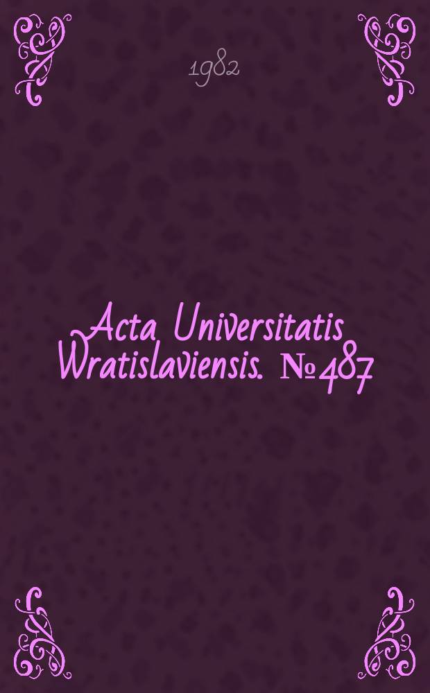 Acta Universitatis Wratislaviensis. №487