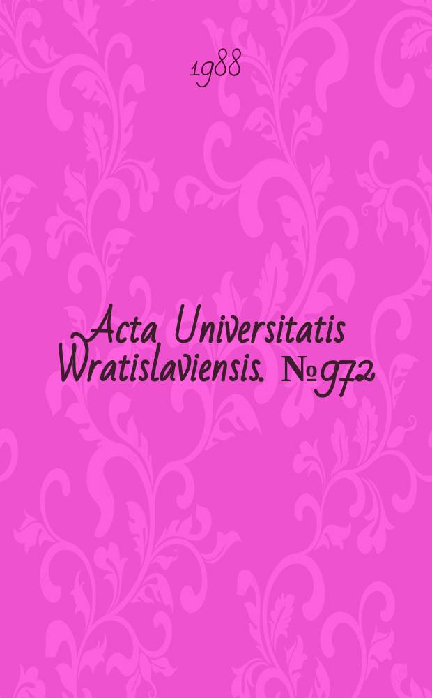 Acta Universitatis Wratislaviensis. №972
