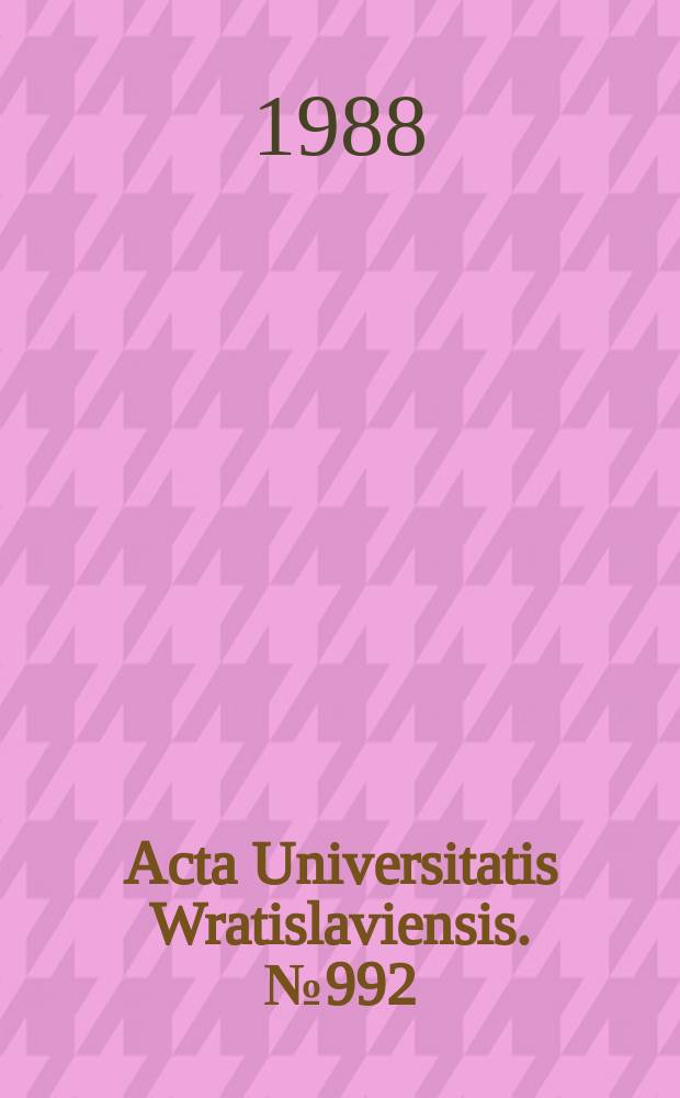 Acta Universitatis Wratislaviensis. №992
