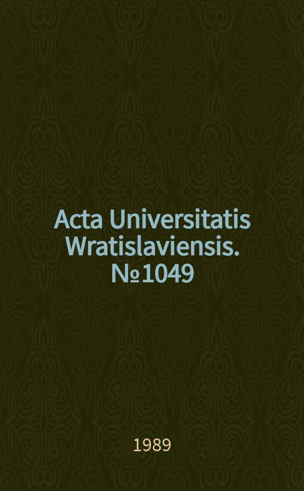 Acta Universitatis Wratislaviensis. №1049