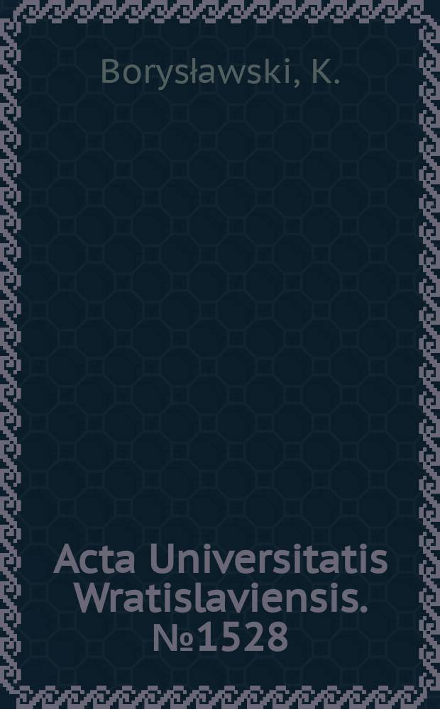 Acta Universitatis Wratislaviensis. №1528 : Społeczno -ekonomiczne i biologiczne..