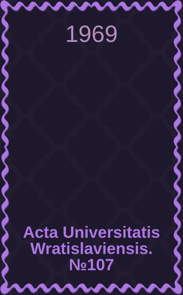 Acta Universitatis Wratislaviensis. №107