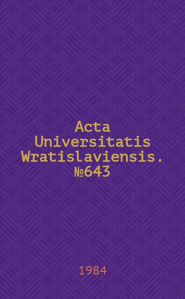 Acta Universitatis Wratislaviensis. №643 : Aktualne zagadnienia źródeł prawa międzynarodowego