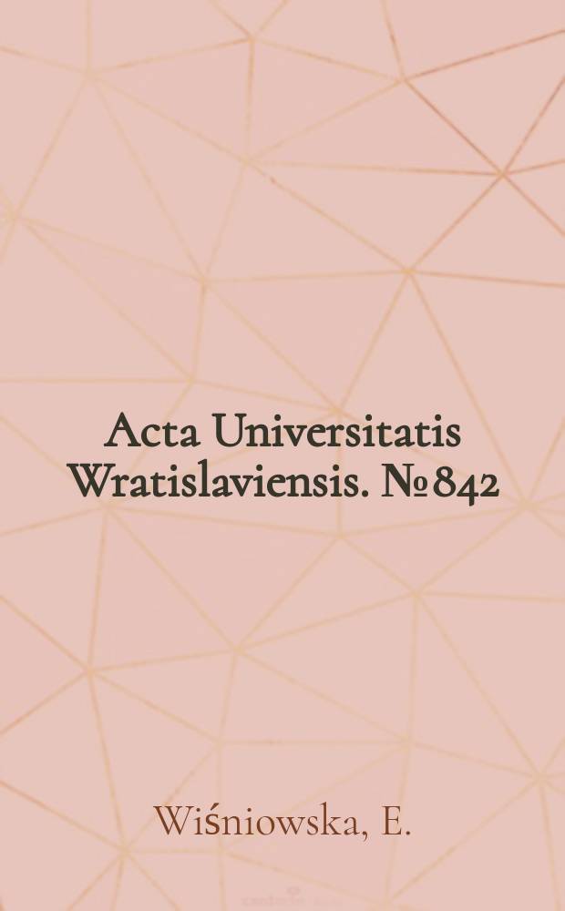 Acta Universitatis Wratislaviensis. №842 : Znaczenie wieku przy zawarciu małżeństwa ..