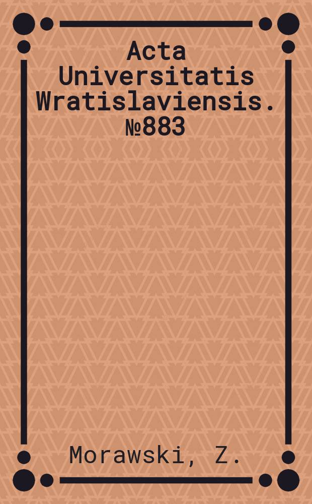 Acta Universitatis Wratislaviensis. №883 : Funkcjonowanie jednostek podziału..