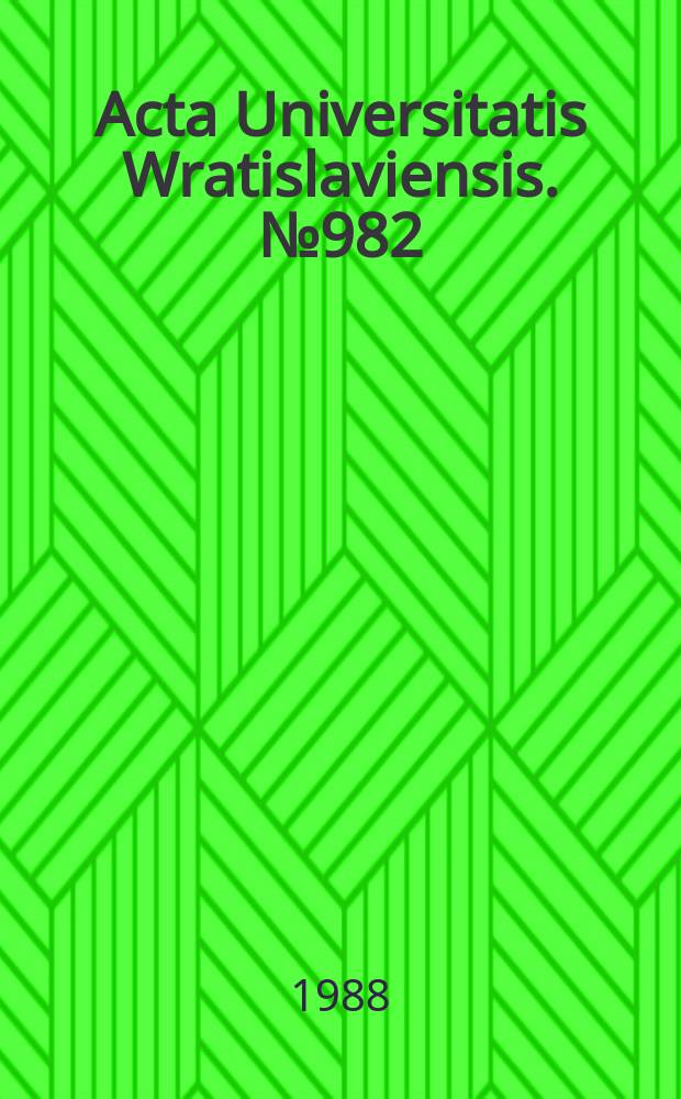 Acta Universitatis Wratislaviensis. №982