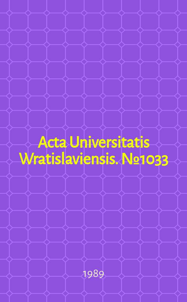 Acta Universitatis Wratislaviensis. №1033