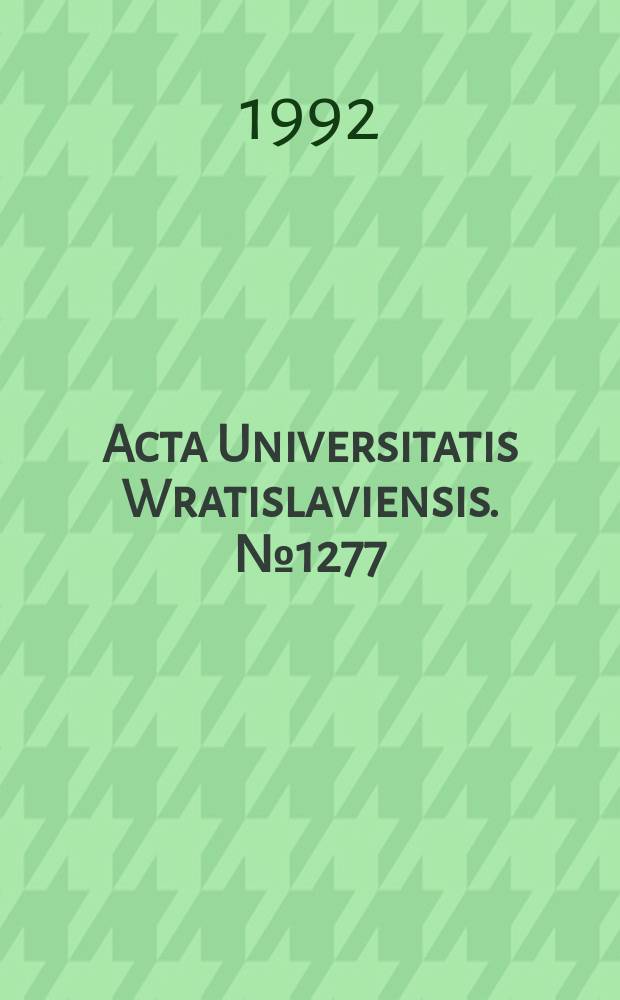Acta Universitatis Wratislaviensis. №1277