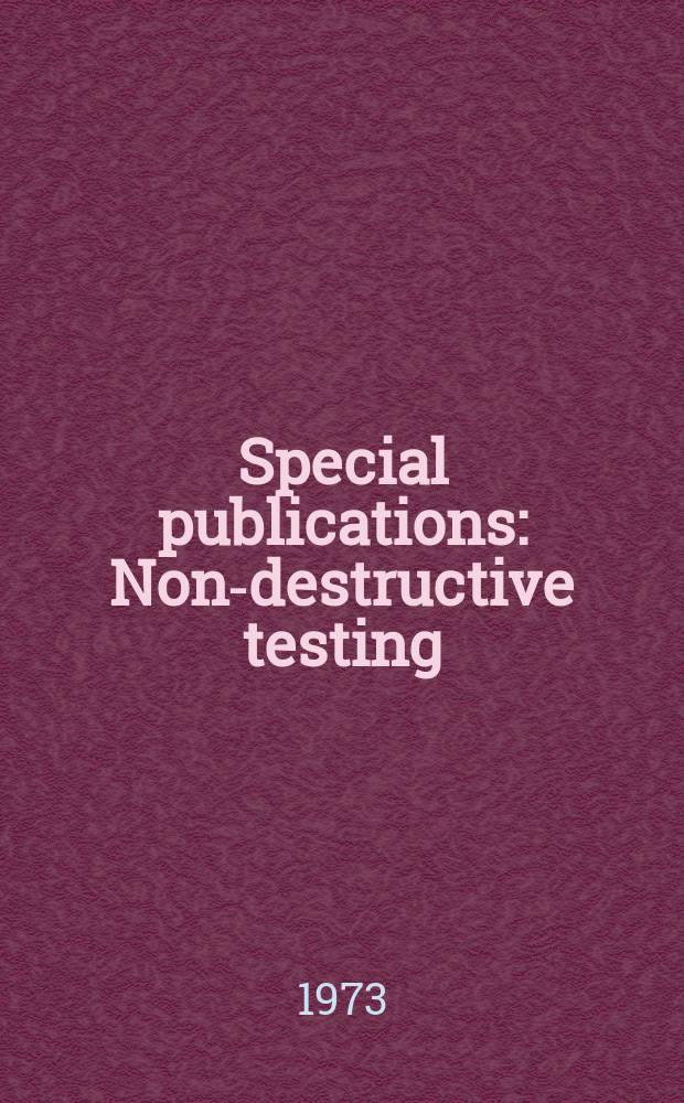 Special publications : Non-destructive testing